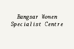 20, jalan bangsar utama 1, bangsar, 59000, kuala lumpur location. Bangsar Women Specialist Centre, Gynaecologist in Bangsar