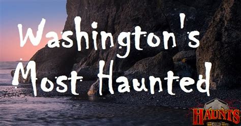 Haunted places in washington state. Ghost Stories of the Evergreen State: Washington's Most ...
