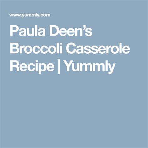 9 large eggs, 3 c. Paula Deen's Broccoli Casserole | Recipe | Broccoli ...