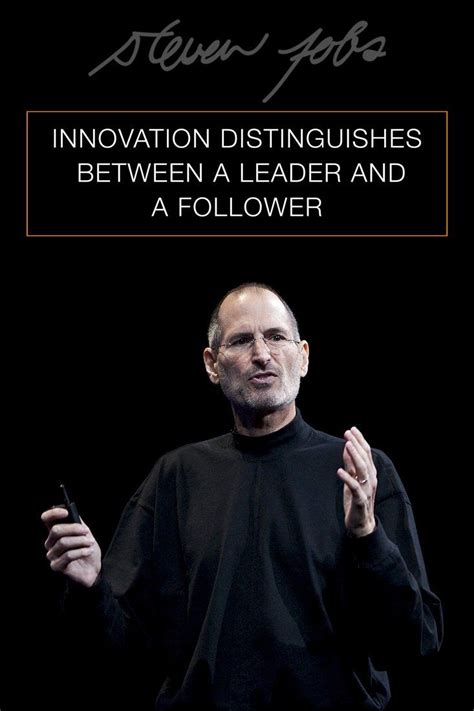 And that's why we enjoy reading books or watching films about the life and work of steve jobs. Motivational Poster - Steve Jobs Apple Founder - Innovation distinguishes between a leader and a ...