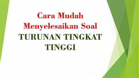 Tahapan yang penting untuk dipersiapkan yaitu seleksi kompetensi dasar. Cara mudah mengerjakan soal turunan tingkat tinggi - YouTube