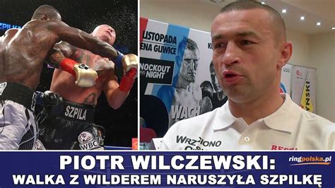 Rywalem artura szpilki w najważniejszym pojedynku wieczoru podczas bokserskiej gali wojak boxing night 20 kwietnia w rzeszowie będzie. WALKA Z WILDEREM NARUSZYŁA PSYCHIKĘ I ODPORNOŚĆ SZPILKI ...