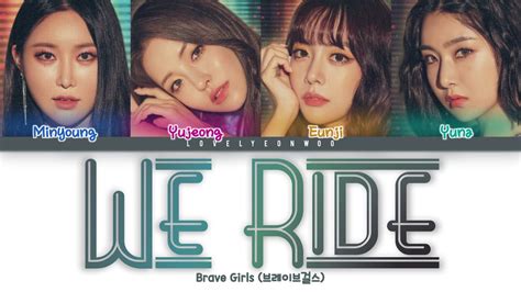 Lagu ini rilis pada agustus 2020 yang lalu sebagai singel tanpa album bersamaan dengan musik videonya yang telah tayang tiga juta kali hingga rabu (7/4/2021). Brave Girls (브레이브걸스) - We Ride (운전만해) Lyrics (Color Coded ...