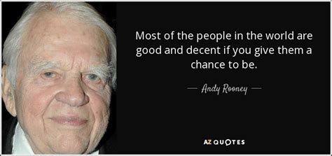 Discover 66 mickey rooney quotations: Andy Rooney quote: Most of the people in the world are ...