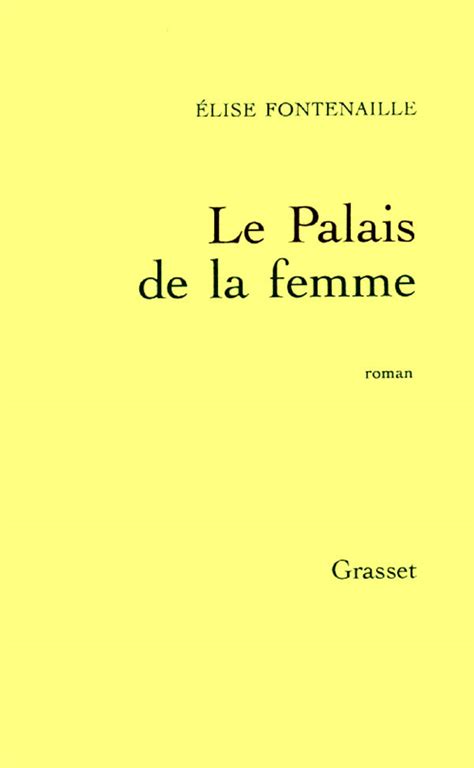 Attractions near palais de tokyo: Le palais de la femme, de Elise Fontenaille | Éditions Grasset