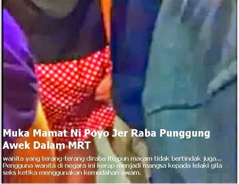 Ia lahir berkelamin lelaki, tetapi tabiatnya sangat perempuan. Muka Mamat Ni Poyo Jer Raba Punggung Awek Dalam MRT ...