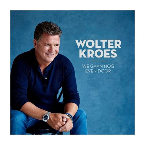 Wolter kroes is al decennia lang een van de meest optredende artiesten in nederland, en heeft hiermee in heel het land een ongekende populariteit opgebouwd. Wolter Kroes - We Gaan Nog Even Door - CD | CD-Hal Ruinen