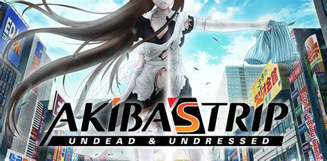 Though it is not for everyone, and though there is much more that could have been done to make the parody theme stronger, if you are willing to check your brain at the door, there is a good time to be had. AKIBA'S TRIP: Undead & Undressed, nuovo trailer per la ...