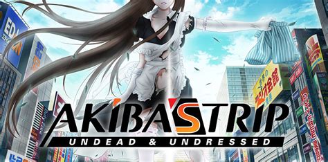 Though it is not for everyone, and though there is much more that could have been done to make the parody theme stronger, if you are willing to check your brain at the door, there is a good time to be had. AKIBA'S TRIP: Undead & Undressed, nuovo trailer per la ...