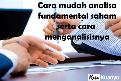 Seorang value investor selalu melakukan analisa fundamental saham dengan menggunakan rasio analisa fundamental #1: Cara mudah analisa fundamental saham - Kata Kuan Yu