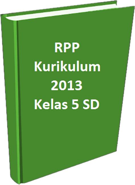 Rpp 1 lembar kelas 5 sd/mi tema 5: RPP Kurikulum 2013 Kelas 5 SD | Pusat Info Guru