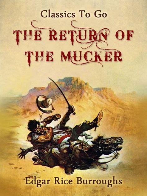 Pages in category films based on works by edgar rice burroughs the following 9 pages are in this category, out of 9 total. The Return of the Mucker by Edgar Rice Burroughs | NOOK ...