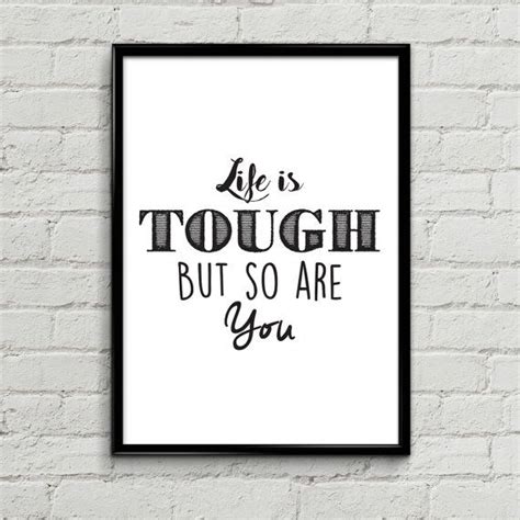 Life is tough but so are you quote. Life is tough but so are you - Digital Print, Poster Prints, Typography Wall Art , Digital Downl ...