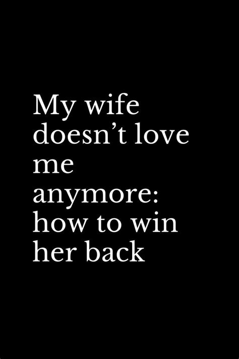 For example, would it be ok for. My wife doesn't love me anymore: how to win her back | My ...