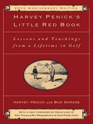 What made my little red book special was not that what was written in it had never been said before. Harvey Penick's Little Red Book by Harvey Penick ...