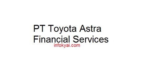 Toyota astra finance dengan nama remi pt. Lowongan Kerja PT Toyota Astra Financial Services (Toyota ...