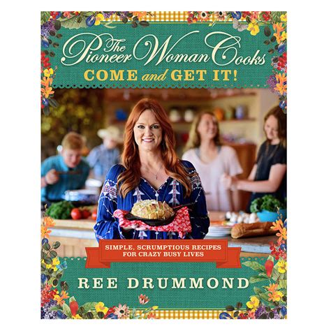 The pioneer woman cooks book. The Pioneer Woman Cooks: Come And Get It! Cookbook