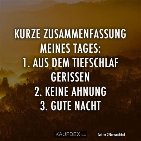 Maybe you would like to learn more about one of these? Kurze Zusammenfassung meines Tages... | Kaufdex - Lustige ...