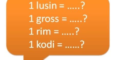 Berita terkini br1m 2018 semakan dan permohonan. Berapa Banyak Jumlah Barang Dalam Lusin, Gross, Rim, Dan ...