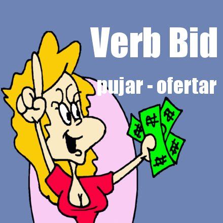 Bid, in a financial market, the price a market maker will buy a commodity at to buy a product in such. Verbo Bid (Pujar) Con Sus Diferentes Conjugaciones | Blog ...