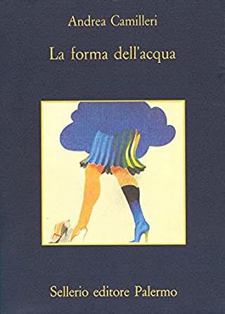 Con la forma dell'acqua andrea camilleri nel 1994 dava vita al commissario che ha cambiato il poliziesco e forse anche il modo degli italiani di guardare a se stessi. La forma dell'acqua (Il commissario Montalbano Vol. 1 ...