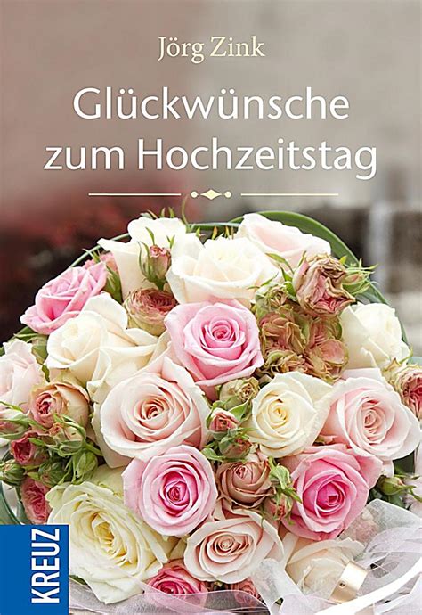 Der hochzeitstag sollte für euch immer ein tag der freude sein. Glückwünsche zum Hochzeitstag Buch bei Weltbild.ch bestellen