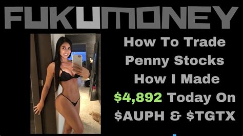 Popular penny stocks to buy or avoid #3: HOW TO TRADE PENNY STOCKS / AUPH & TGTX HOW I MADE $4,782 ...