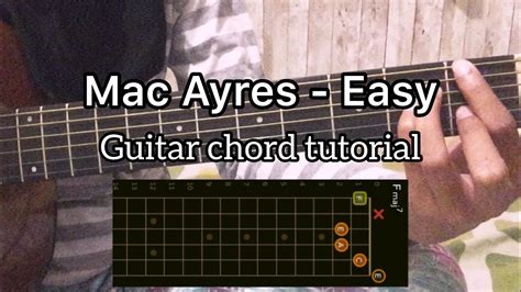 chorus gm/bb c i can say that loving you is easy f i don't need to prove a single thing gm/bb somewhere along the way c f i guess you got under my skin gm/bb c i put all my cards out on the table f you. Mac ayres - Easy (Guitar chord tutorial) - YouTube