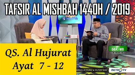 Surat al hujurot ayat 12 dan13 latin brainly co id. 1440H Surat #49 Al Hujurat Ayat 7-12 Tafsir Al Misbah ...