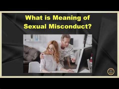 Meaning wrong conduct is attested from 1729. What is Meaning of Sexual Misconduct? - YouTube