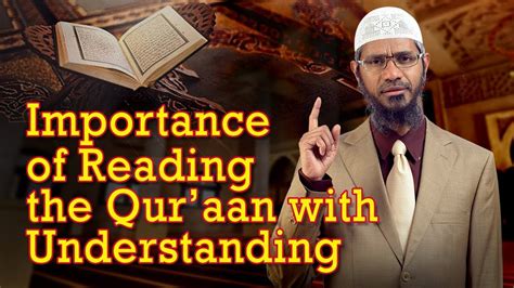 Zakir naik is that mr. Importance of Reading the Quran with Understanding Dr ...