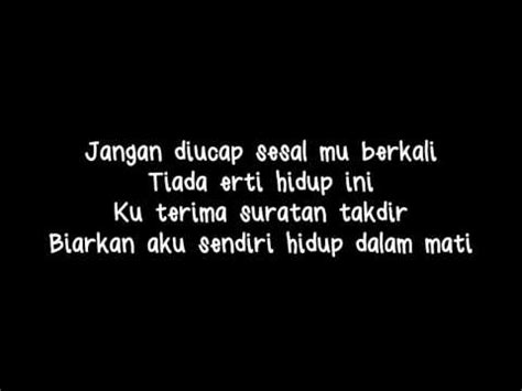 Engkau pergi tanpa berita habis kisah tutup cerita menagis dalam tawa senyum dalam derita kurasa. Syamel - Hidup Dalam Mati ( Lirik ) - YouTube