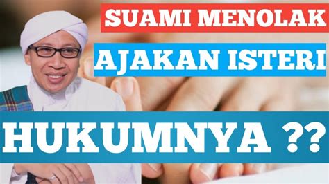 Apabila seorang lelaki mengajak istrinya untuk urusan ranjangnya, lalu ia menolak dan suaminya marah maka ia akan senantiasa dilaknat oleh malaikat sampai pagi. (hr bukhari : HUKUM SUAMI Menolak Ajakan ISTERI, oleh Buya Yahya - YouTube