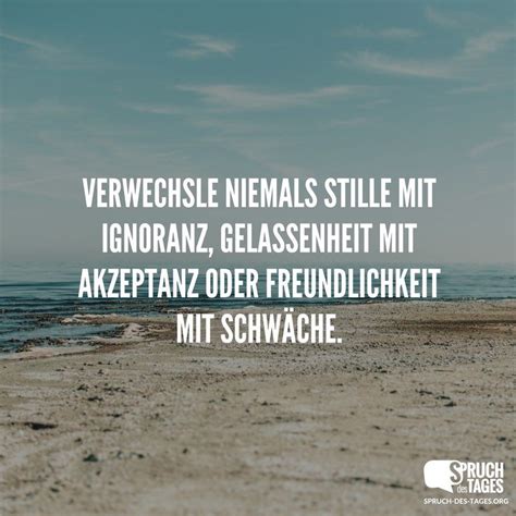 Hier findest du die besten zitate und sprüche zum thema ignoranz: Verwechsle niemals Stille mit Ignoranz, Gelassenheit mit ...