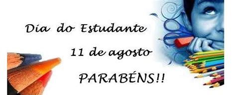 Origem do dia do estudante no dia 11 de agosto de 1827, d. 11 de Agosto Dia do Estudante. Origem. Oração de São Tomás ...