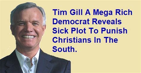 He attributes much of his early life lessons in. Tim Gill A Mega Rich Democrat Reveals Sick Plot To Punish ...