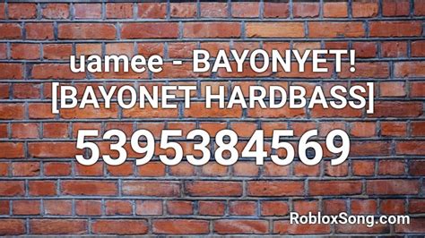 If you not find code in this page then go to this page roblox music codes and get your code. uamee - BAYONYET! BAYONET HARDBASS Roblox ID - Roblox music codes