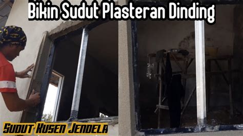 Dinding plaster biasanya dianggap jelek dan kuno. Cara Plaster Pada Bagian Sudut Dinding Jendela - YouTube