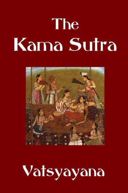 Madelyn carol dervos joined the kama sutra company in 1972 to 2003 as general manager and energized the company with a clear vision of how enjoy, enjoy, enjoy. Kama Sutra by Mallanaga Vatsyayana, Paperback | Barnes ...