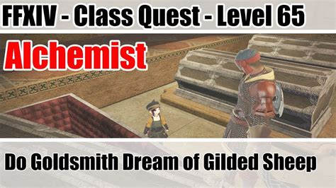 In this ffxiv leveling guide you will found out the easiest way to level up from 1 to 50. FFXIV Alchemist Class Quest Level 65 - Do Goldsmith Dream ...