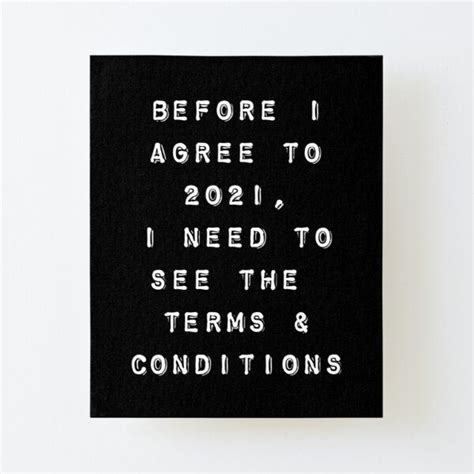 Check out our letterboard quote selection for the very best in unique or custom, handmade pieces from our shops. 2021 Terms & Condition Meme New Year Mounted Print by almond1299 | Message board quotes, Quotes ...